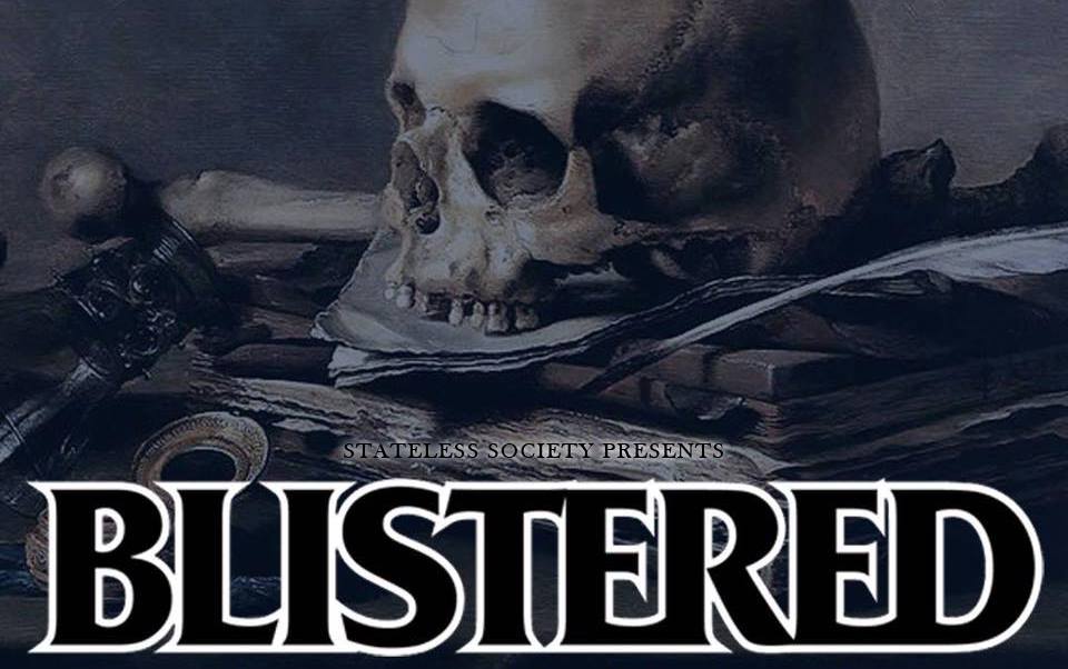 Stateless Society presents: BLISTERED + Support