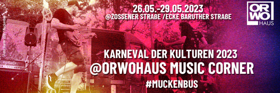 ORWOhaus – Muckebus goes Karneval der Kulturen – Music Corner